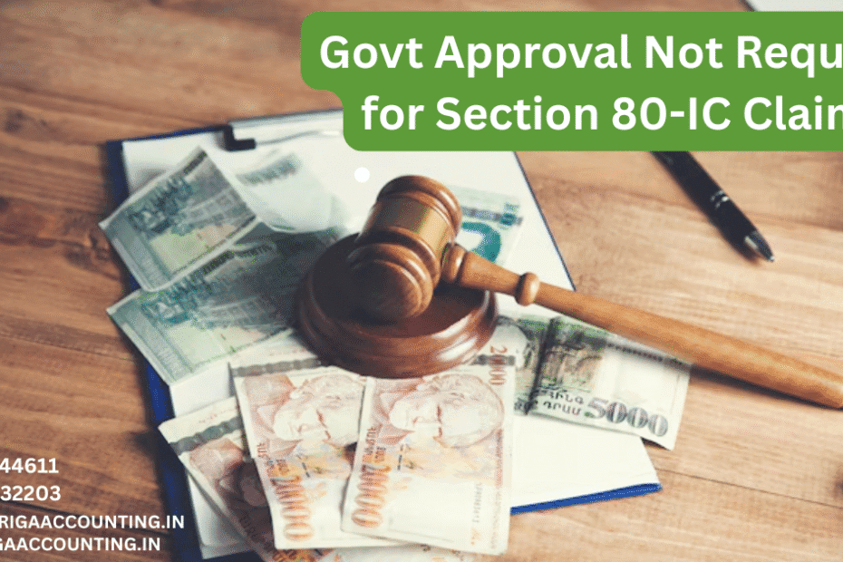 AURIGA ACCOUNTING PRIVATE LIMITED Govt Approval Not Required for Section 80 IC Claims