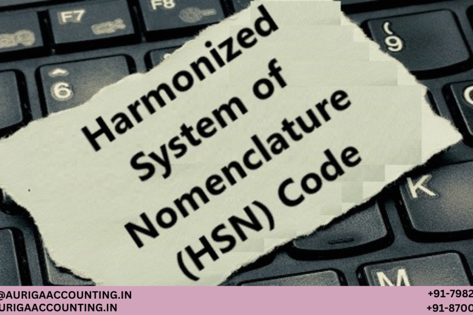 AURIGA ACCOUNTING PRIVATE LIMITED HSN Code – Harmonized System of Nomenclature