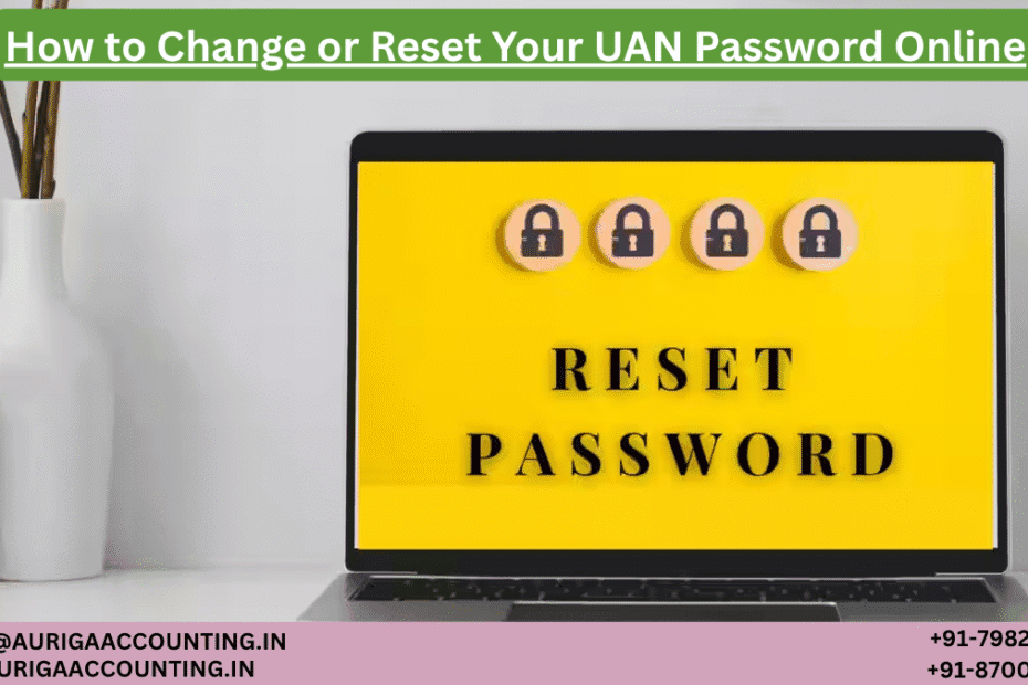 AURIGA ACCOUNTING PRIVATE LIMITED How to Change or Reset Your UAN Password Online