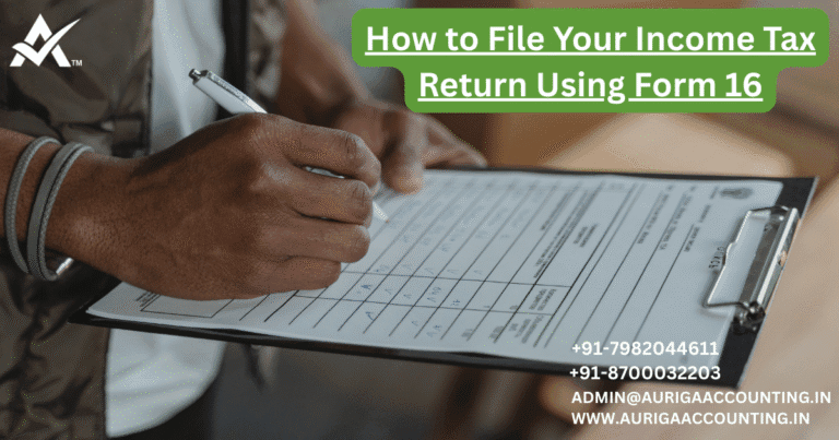 How to File Your Income Tax Return Using Form 16