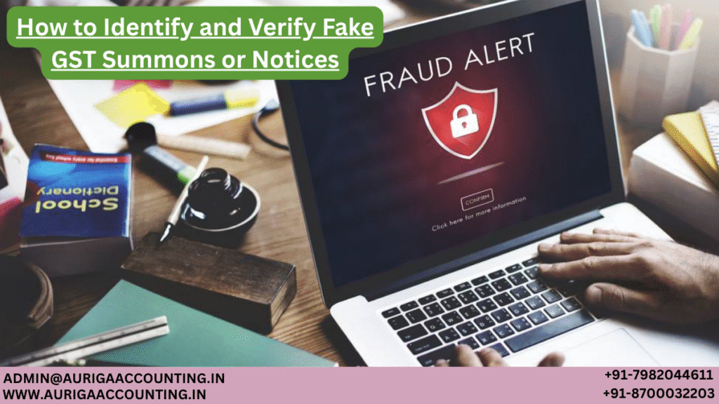 How to Identify and Verify Fake GST Summons or Notices 1 AURIGA ACCOUNTING PRIVATE LIMITED AURIGA ACCOUNTING PRIVATE LIMITED How to Identify and Verify Fake GST Summons or Notices