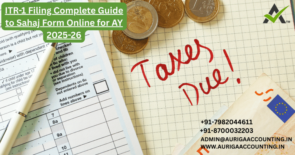 ITR-1 Filing Complete Guide to Sahaj Form Online for AY 2025-26 1 AURIGA ACCOUNTING PRIVATE LIMITED AURIGA ACCOUNTING PRIVATE LIMITED ITR 1 Filing Complete Guide to Sahaj Form Online for AY 2025 26
