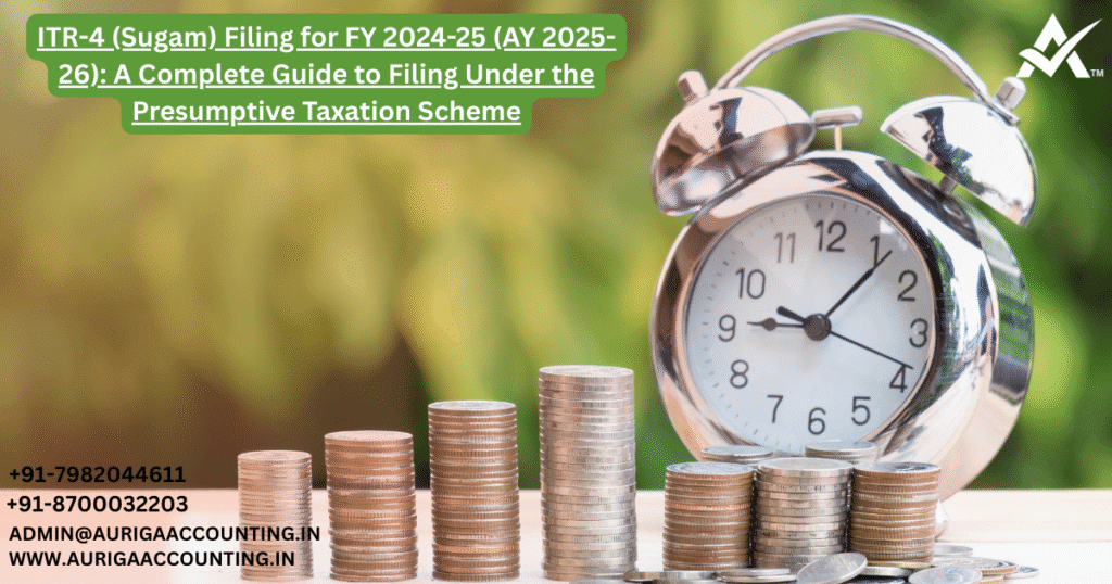 ITR-4 (Sugam) Filing for FY 2024-25 (AY 2025-26): Under the Presumptive Taxation Scheme 1 AURIGA ACCOUNTING PRIVATE LIMITED AURIGA ACCOUNTING PRIVATE LIMITED ITR 4 Sugam Filing for FY 2024 25 AY 2025 26Under the Presumptive Taxation Scheme