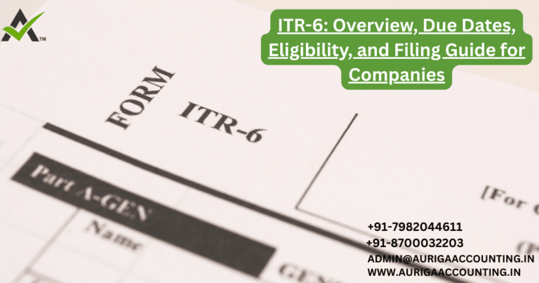 ITR-6 Overview, Due Dates, Eligibility, and Filing Guide for Companies