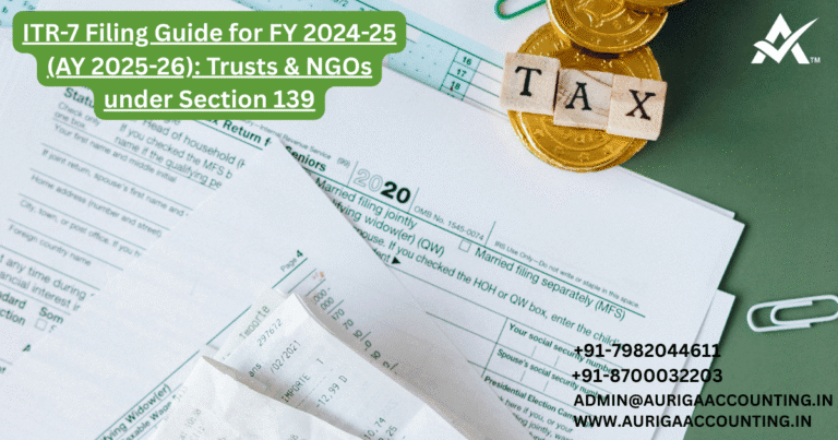 ITR-7 Filing Guide for FY 2024-25 (AY 2025-26) Trusts & NGOs under Section 139