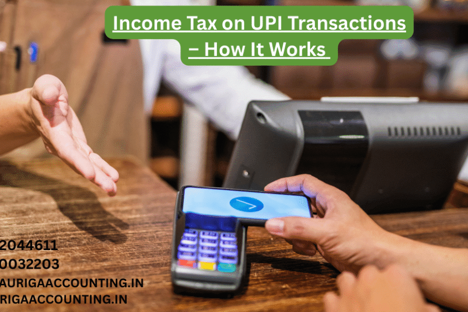 AURIGA ACCOUNTING PRIVATE LIMITED Income Tax on UPI Transactions