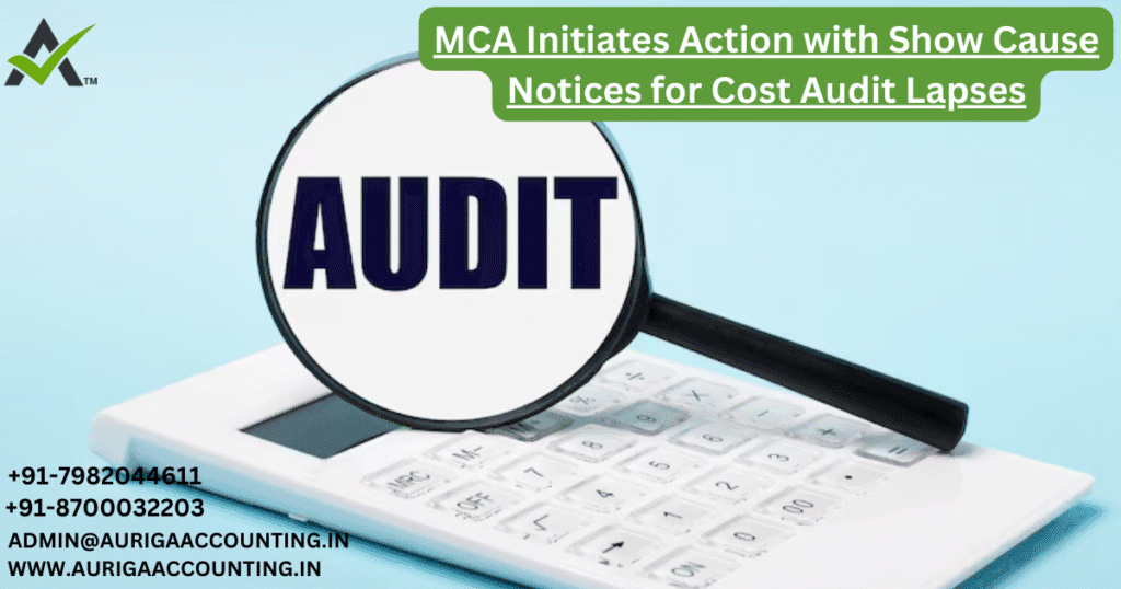 MCA Initiates Action with Show Cause Notices for Cost Audit Lapses 1 AURIGA ACCOUNTING PRIVATE LIMITED AURIGA ACCOUNTING PRIVATE LIMITED MCA Initiates Action with Show Cause Notices for Cost Audit Lapses 1