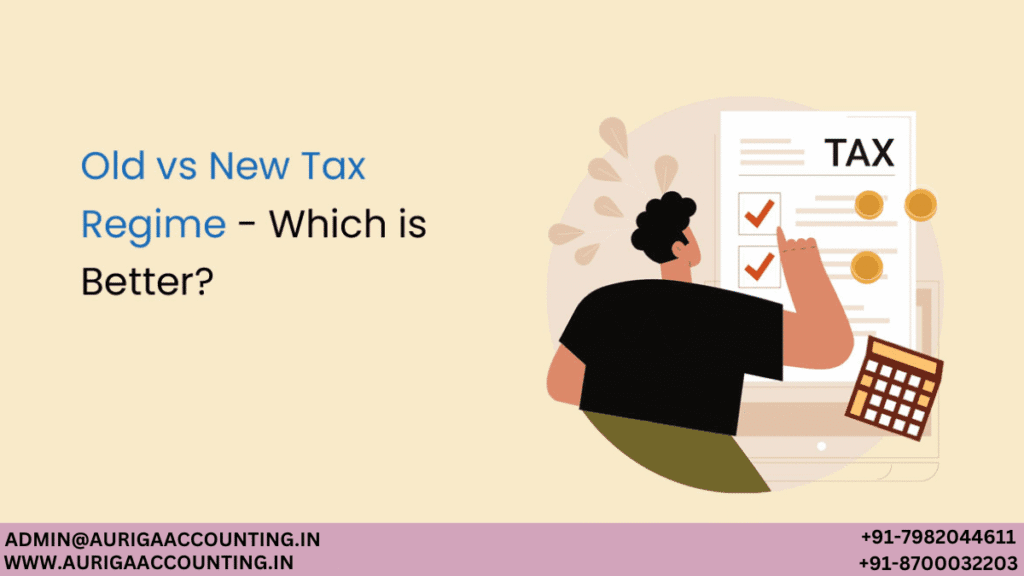 Old vs New Tax Regime: What’s Best for You? 1 AURIGA ACCOUNTING PRIVATE LIMITED AURIGA ACCOUNTING PRIVATE LIMITED Old vs New Tax Regime Whats Best for You