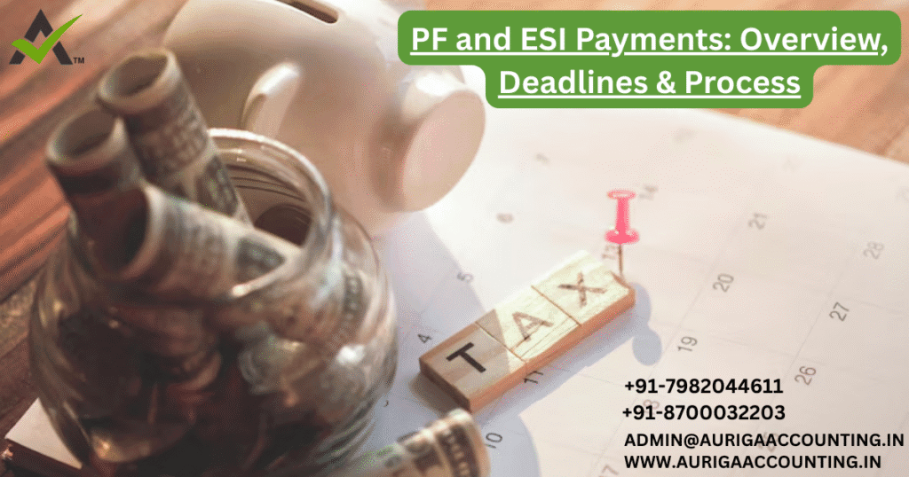 PF and ESI Payments: Overview, Deadlines & Process 1 AURIGA ACCOUNTING PRIVATE LIMITED AURIGA ACCOUNTING PRIVATE LIMITED PF and ESI Payments Overview Deadlines Process
