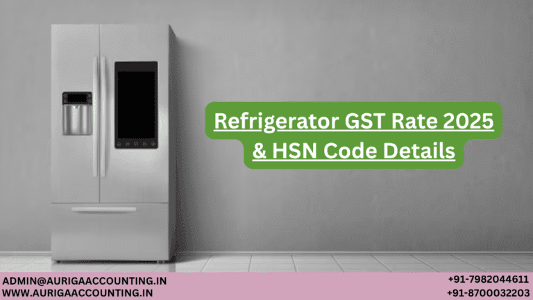 Refrigerator GST Rate 2025 & HSN Code Details