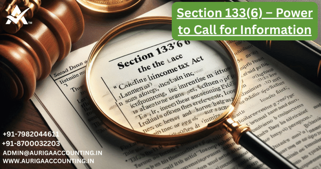 Section 133(6) – Power to Call for Information 1 AURIGA ACCOUNTING PRIVATE LIMITED AURIGA ACCOUNTING PRIVATE LIMITED Section 1336