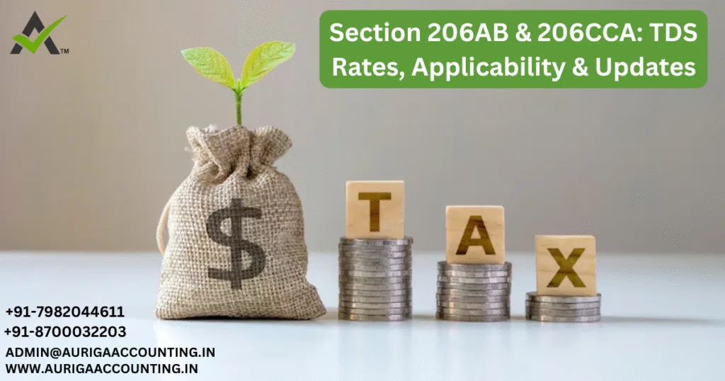 Section 206AB & 206CCA: TDS Rates, Applicability & Updates 1 AURIGA ACCOUNTING PRIVATE LIMITED AURIGA ACCOUNTING PRIVATE LIMITED Section 206AB 206CCA TDS Rates Applicability Updates