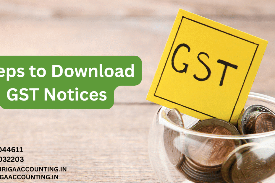 AURIGA ACCOUNTING PRIVATE LIMITED Steps to Download GST Notices
