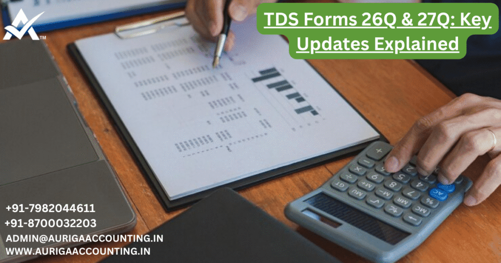 AURIGA ACCOUNTING PRIVATE LIMITED TDS Forms 26Q 27Q Key Updates Explained
