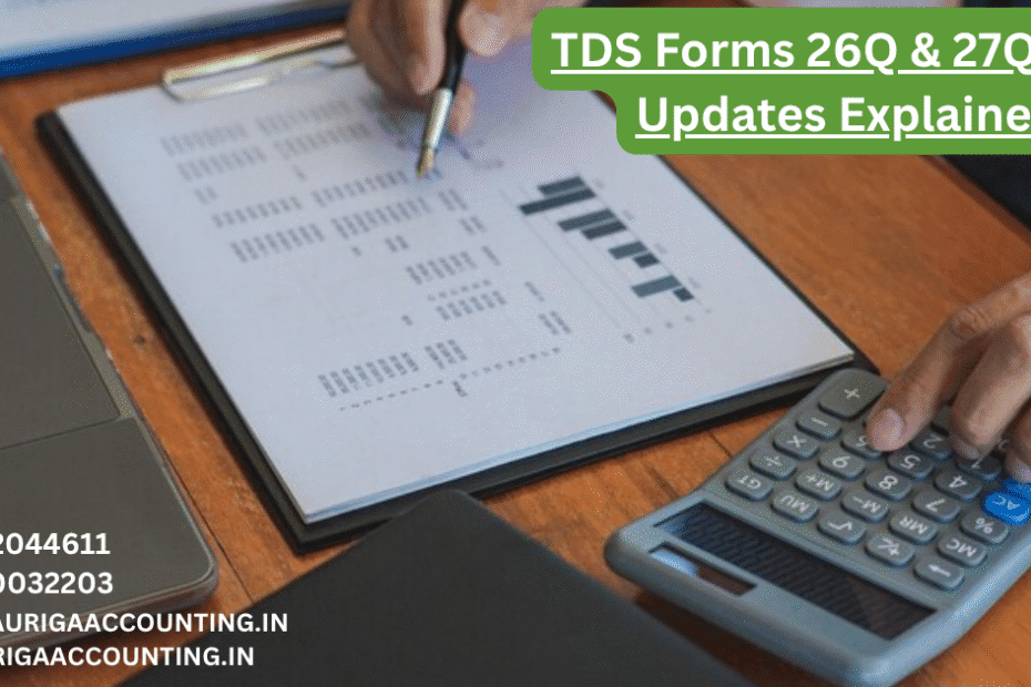 AURIGA ACCOUNTING PRIVATE LIMITED TDS Forms 26Q 27Q Key Updates Explained