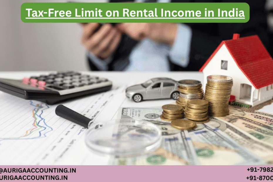 AURIGA ACCOUNTING PRIVATE LIMITED Tax Free Limit on Rental Income in India