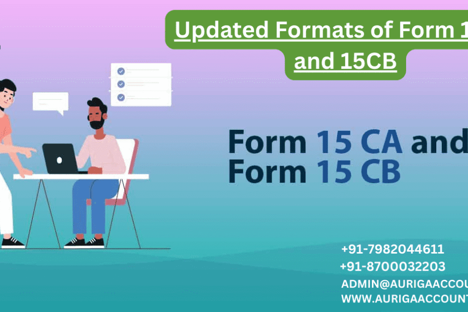 AURIGA ACCOUNTING PRIVATE LIMITED Updated Formats of Form 15CA and 15CB