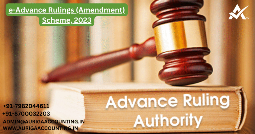 e-Advance Rulings (Amendment) Scheme, 2023 1 AURIGA ACCOUNTING PRIVATE LIMITED AURIGA ACCOUNTING PRIVATE LIMITED e Advance Rulings Amendment Scheme 2023
