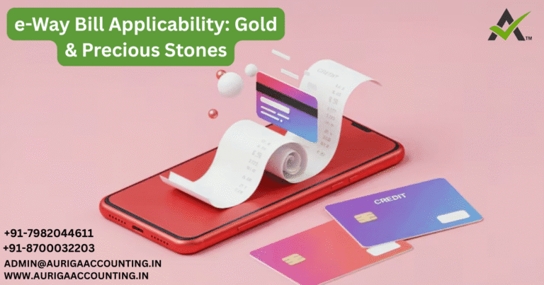 e-Way Bill Applicability Gold & Precious Stones