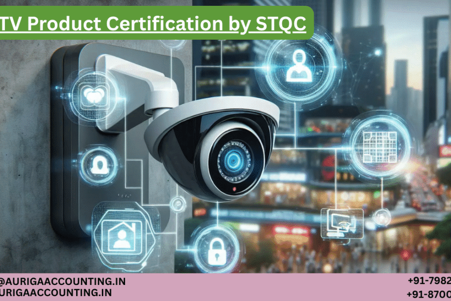 AURIGA ACCOUNTING PRIVATE LIMITED CCTV Product Certification by STQC