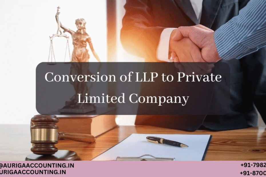 AURIGA ACCOUNTING PRIVATE LIMITED Conversion LLP to Private Limited Company