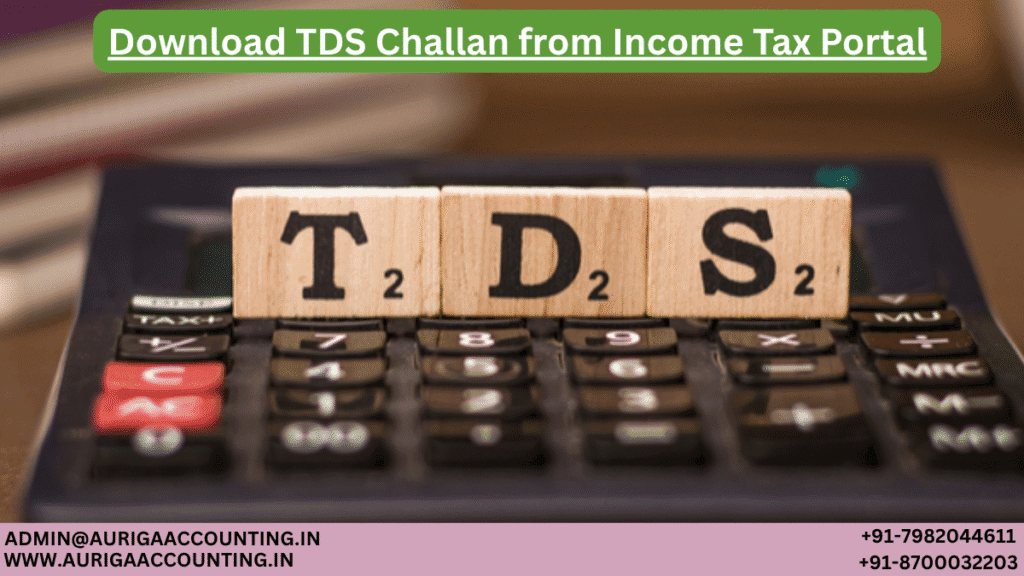 Download TDS Challan from Income Tax Portal 1 AURIGA ACCOUNTING PRIVATE LIMITED AURIGA ACCOUNTING PRIVATE LIMITED Download TDS Challan from Income Tax Portal