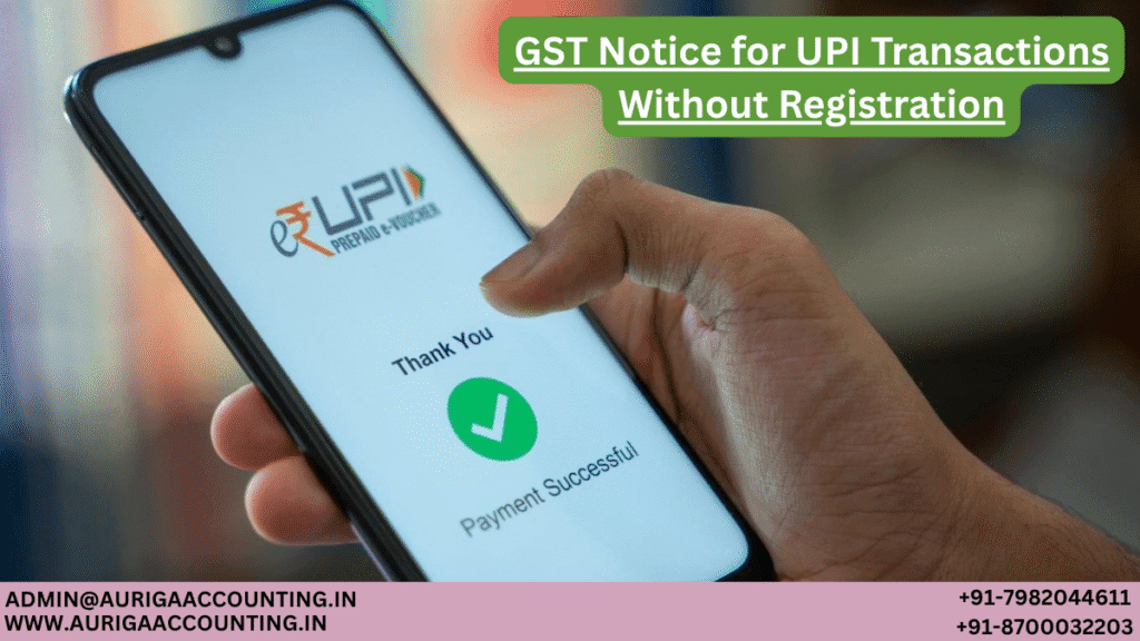 GST Notice for UPI Transactions Without Registration 1 AURIGA ACCOUNTING PRIVATE LIMITED AURIGA ACCOUNTING PRIVATE LIMITED GST Notice for UPI Transactions Without Registration