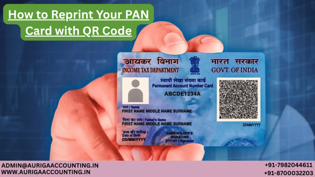 How to Reprint Your PAN Card with QR Code 1 AURIGA ACCOUNTING PRIVATE LIMITED AURIGA ACCOUNTING PRIVATE LIMITED How to Reprint Your PAN Card with QR Code