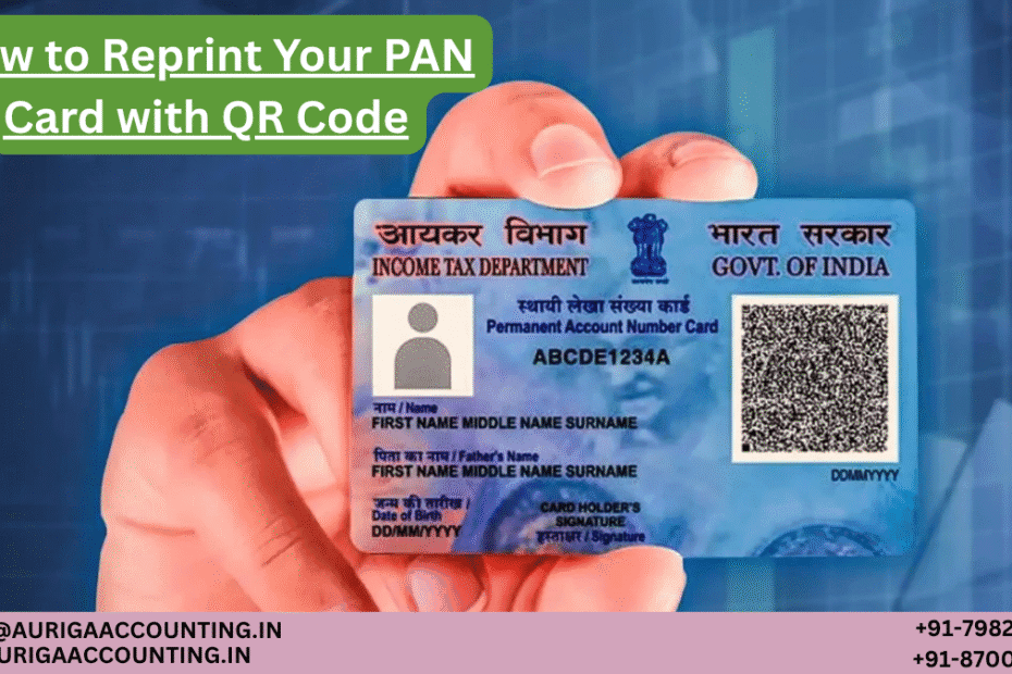 AURIGA ACCOUNTING PRIVATE LIMITED How to Reprint Your PAN Card with QR Code