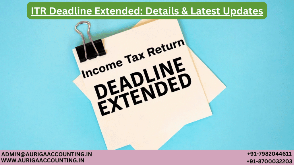 AURIGA ACCOUNTING PRIVATE LIMITED ITR Deadline Extended Details Latest Updates