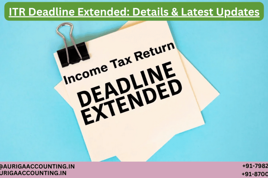 AURIGA ACCOUNTING PRIVATE LIMITED ITR Deadline Extended Details Latest Updates