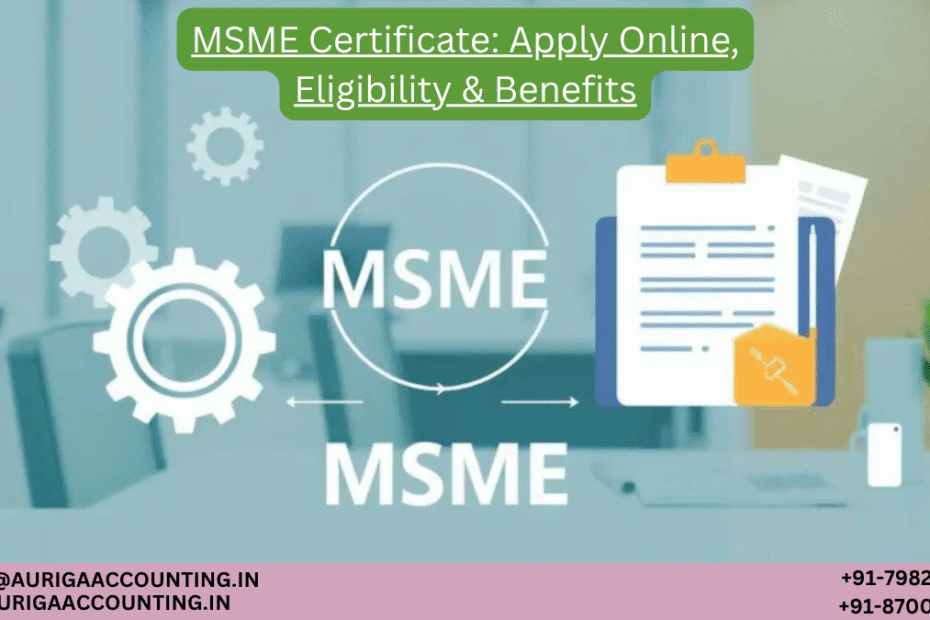 MSME Certificate: Apply Online, Eligibility & Benefits 89 AURIGA ACCOUNTING PRIVATE LIMITED AURIGA ACCOUNTING PRIVATE LIMITED MSME Certificate Apply Online Eligibility Benefits