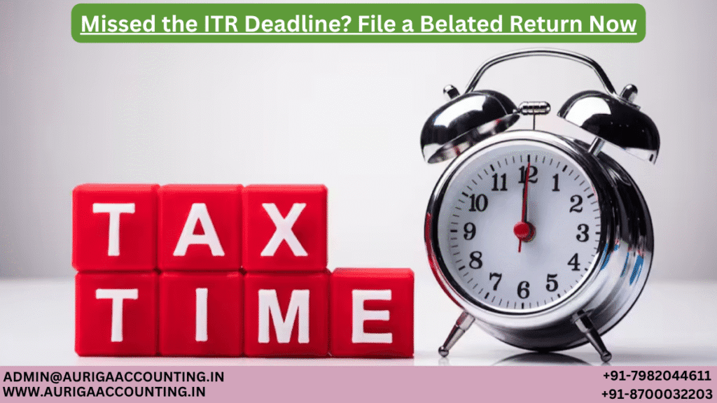 Missed the ITR Deadline? File a Belated Return Now 1 AURIGA ACCOUNTING PRIVATE LIMITED AURIGA ACCOUNTING PRIVATE LIMITED Missed the ITR Deadline File a Belated Return Now