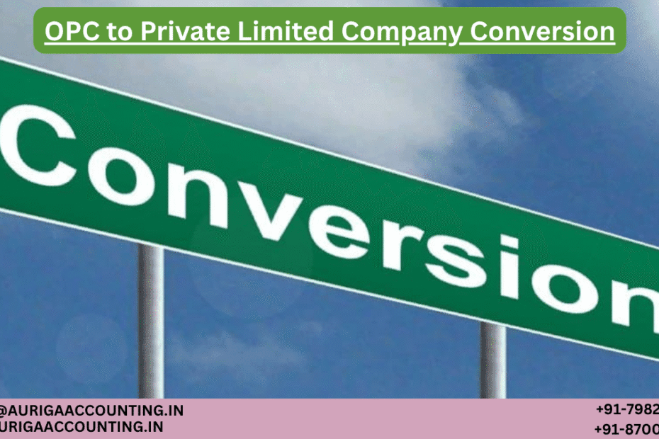 AURIGA ACCOUNTING PRIVATE LIMITED OPC to Private Limited Company Conversion