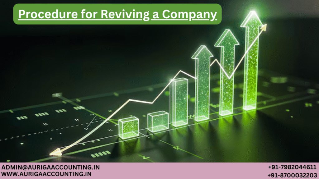 Procedure for Reviving a Company 1 AURIGA ACCOUNTING PRIVATE LIMITED AURIGA ACCOUNTING PRIVATE LIMITED Procedure for Reviving a Company