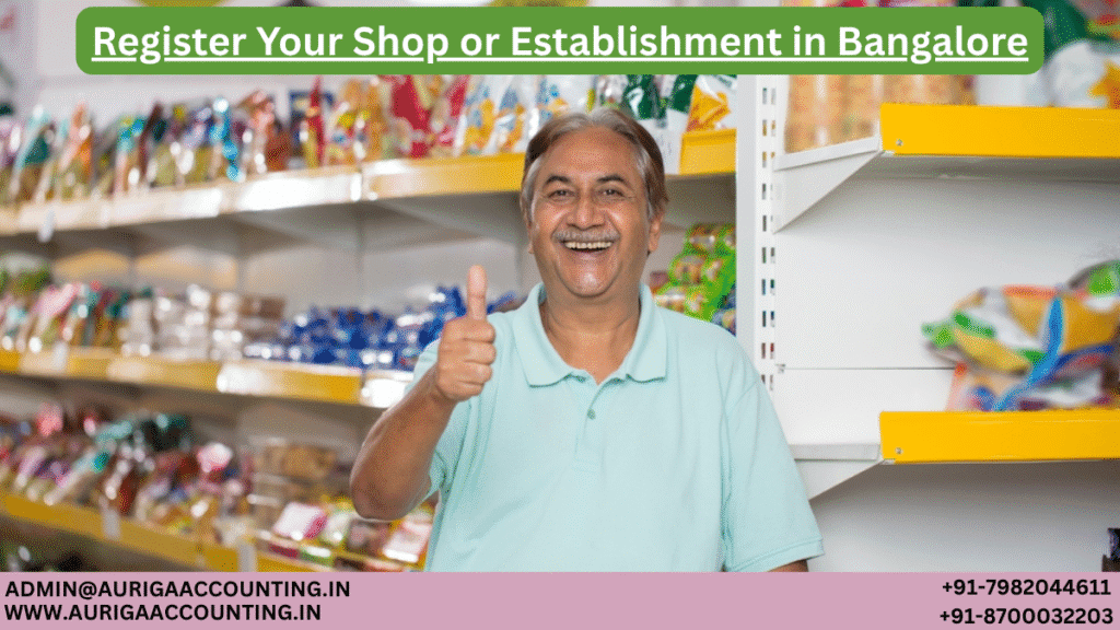Register Your Shop or Establishment in Bangalore 1 AURIGA ACCOUNTING PRIVATE LIMITED AURIGA ACCOUNTING PRIVATE LIMITED Register Your Shop or Establishment in Bangalore