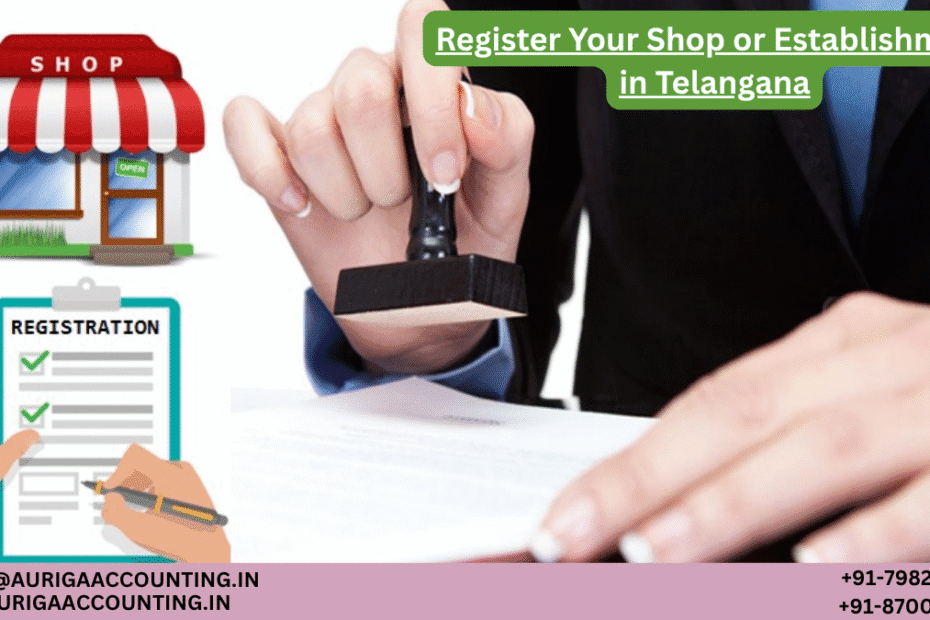 Register Your Shop or Establishment in Telangana 1 AURIGA ACCOUNTING PRIVATE LIMITED AURIGA ACCOUNTING PRIVATE LIMITED Register Your Shop or Establishment in Telangana