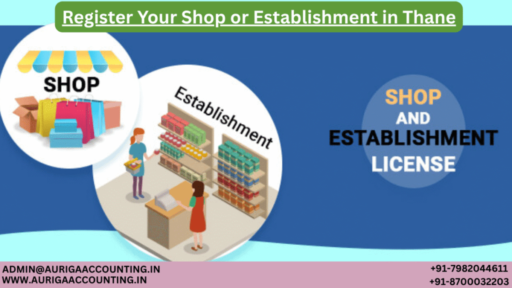 Register Your Shop or Establishment in Thane 1 AURIGA ACCOUNTING PRIVATE LIMITED AURIGA ACCOUNTING PRIVATE LIMITED Register Your Shop or Establishment in Thane