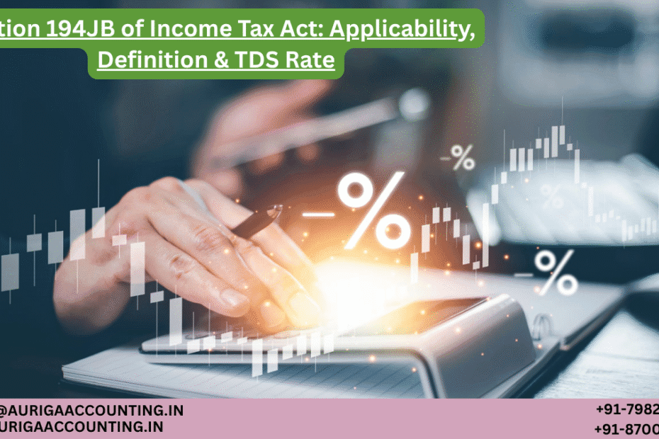 AURIGA ACCOUNTING PRIVATE LIMITED Section 194JB of Income Tax Act Applicability Definition TDS Rate