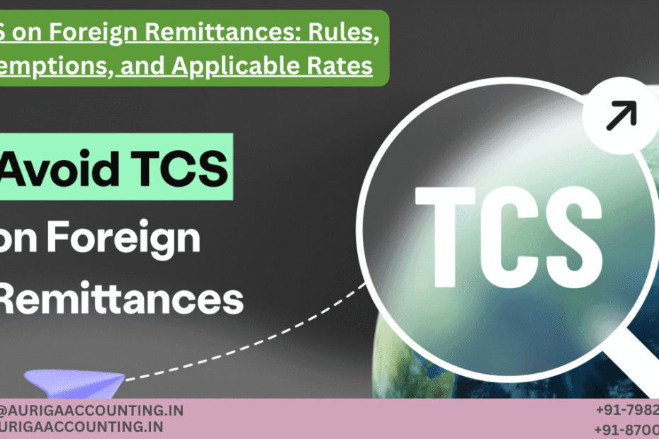 AURIGA ACCOUNTING PRIVATE LIMITED TCS on Foreign Remittances Rules Exemptions and Applicable Rates