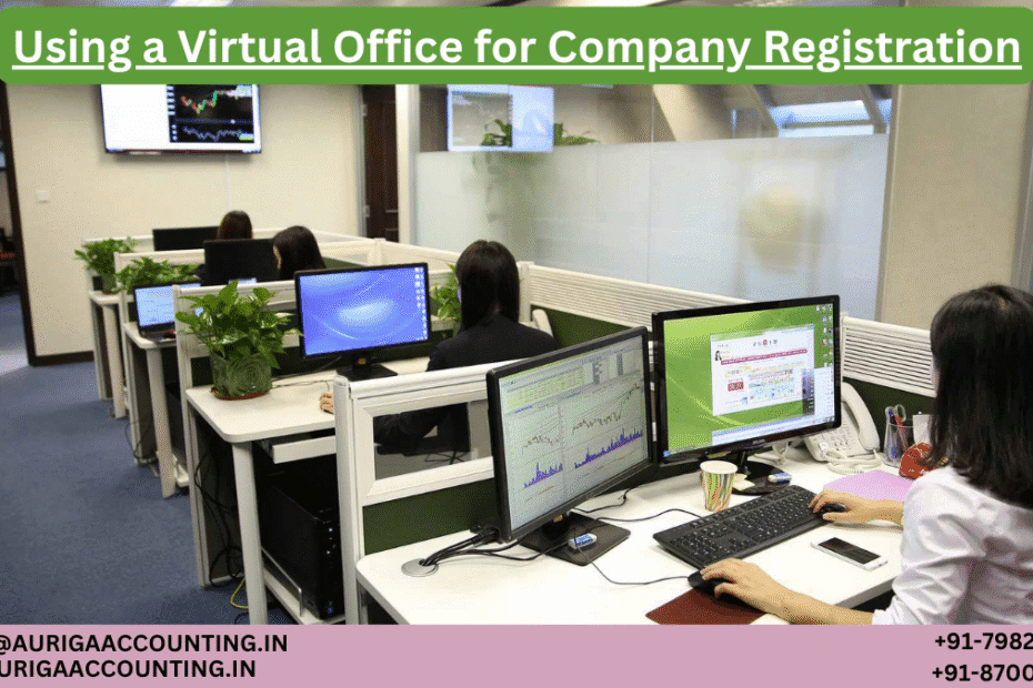 Using a Virtual Office for Company Registration 45 AURIGA ACCOUNTING PRIVATE LIMITED AURIGA ACCOUNTING PRIVATE LIMITED Using a Virtual Office for Company Registration