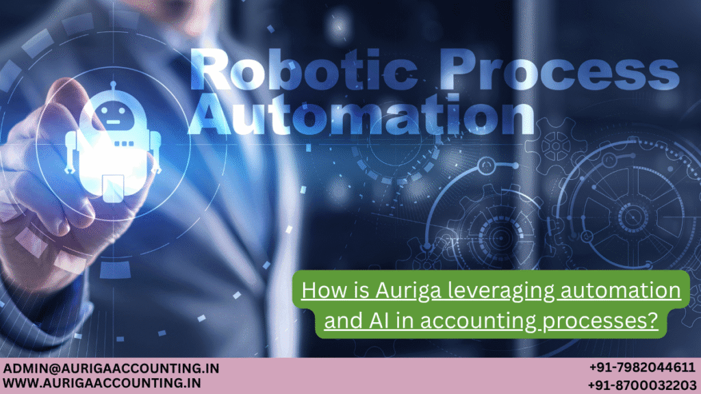 How is Auriga leveraging automation and AI in accounting processes? 1 AURIGA ACCOUNTING PRIVATE LIMITED AURIGA ACCOUNTING PRIVATE LIMITED How is Auriga leveraging automation and AI in accounting processes