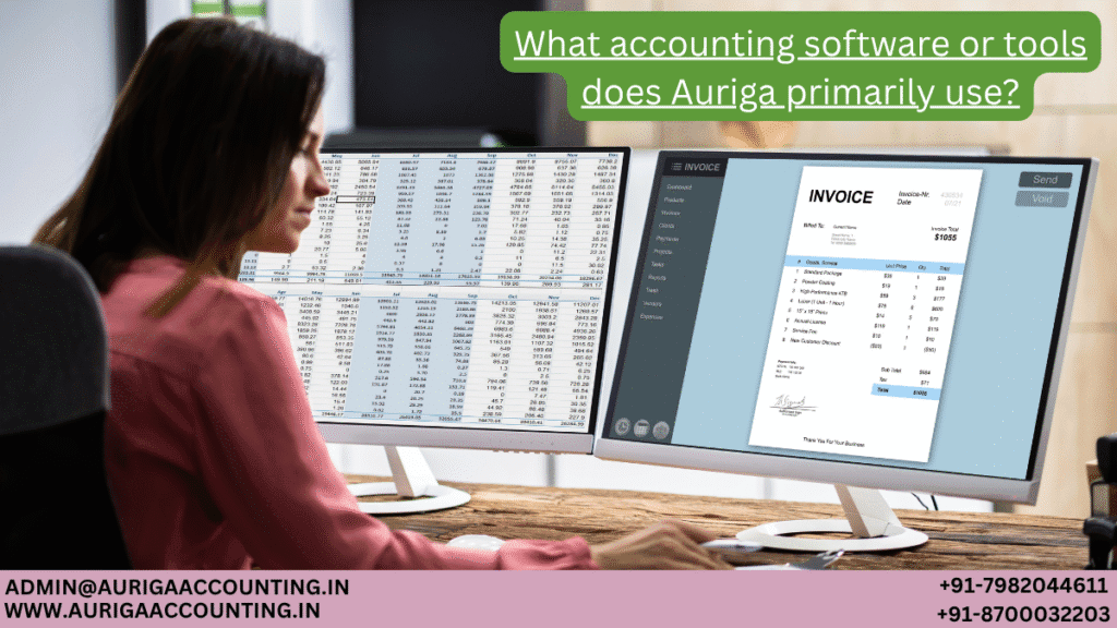 What Accounting Software or Tools Does Auriga Primarily Use? 1 AURIGA ACCOUNTING PRIVATE LIMITED AURIGA ACCOUNTING PRIVATE LIMITED What accounting software or tools does Auriga primarily use