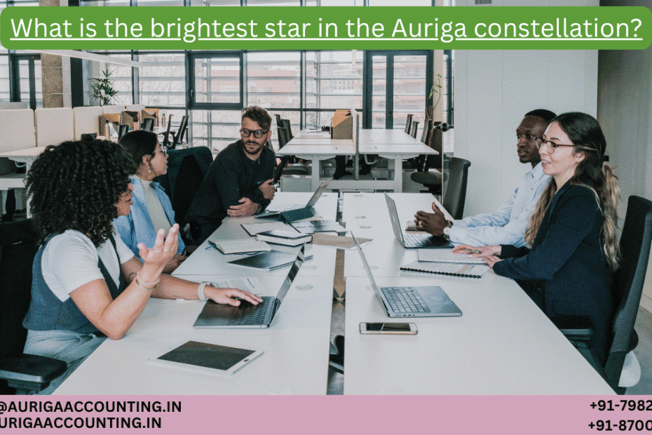 What is the brightest star in the Auriga constellation? 45 AURIGA ACCOUNTING PRIVATE LIMITED AURIGA ACCOUNTING PRIVATE LIMITED What is the brightest star in the Auriga constellation