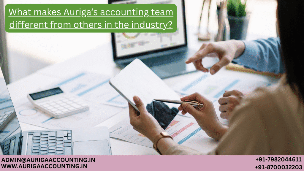 What makes Auriga’s accounting team different from others in the industry? 1 AURIGA ACCOUNTING PRIVATE LIMITED AURIGA ACCOUNTING PRIVATE LIMITED What makes Aurigas accounting team different from others in the industry