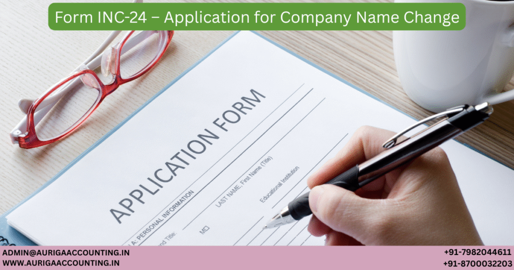 Form INC-24 – Application for Company Name Change 1 AURIGA ACCOUNTING PRIVATE LIMITED AURIGA ACCOUNTING PRIVATE LIMITED Form INC 24 – Application for Company Name Change