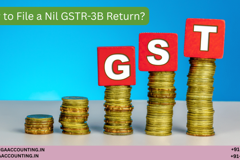 How to File a Nil GSTR-3B Return? 67 AURIGA ACCOUNTING PRIVATE LIMITED AURIGA ACCOUNTING PRIVATE LIMITED How to File a Nil GSTR 3B Return