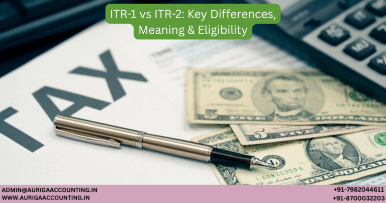 ITR-1 vs ITR-2 Key Differences, Meaning & Eligibility
