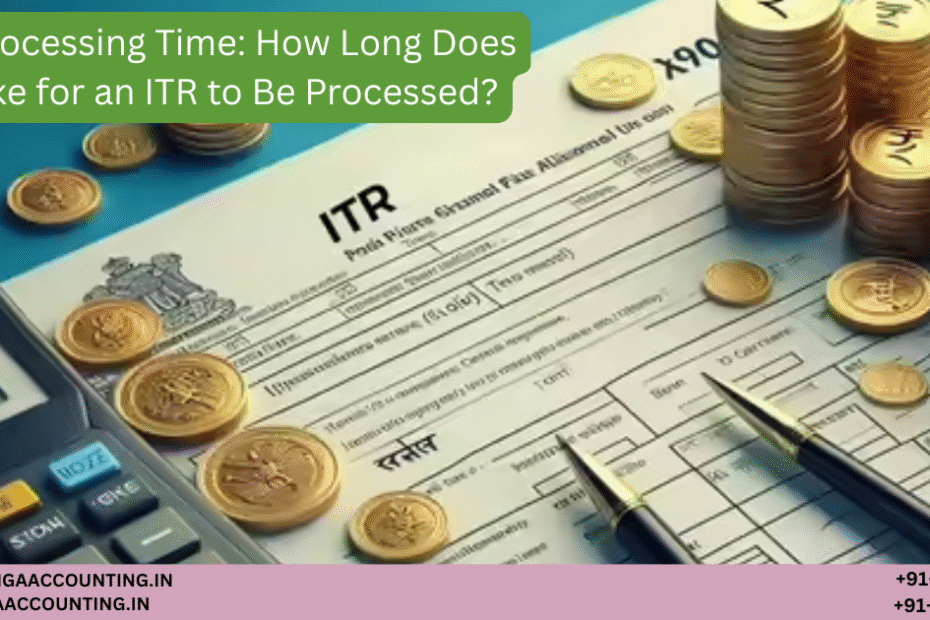 AURIGA ACCOUNTING PRIVATE LIMITED ITR Processing Time How Long Does It Take for an ITR to Be Processed