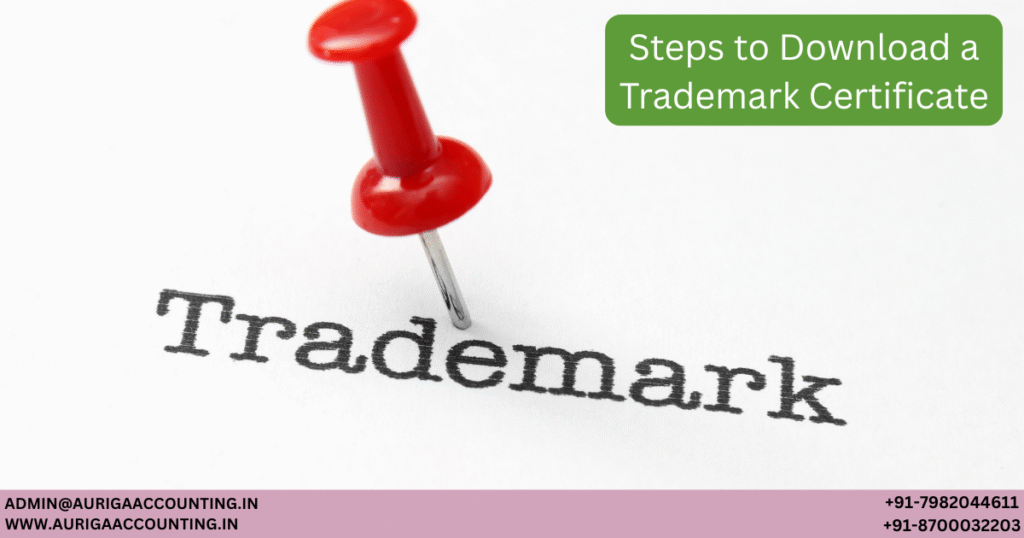 AURIGA ACCOUNTING PRIVATE LIMITED Steps to Download a Trademark Certificate